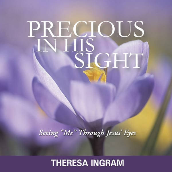 Precious in His Sight by Theresa Ingram