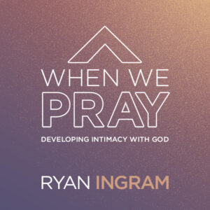 When We Pray