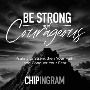 Be Strong and Courageous