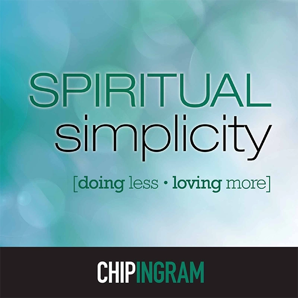 Graphic for "Spiritual Simplicity: doing less, loving more" by Chip Ingram, featuring a calming teal and white bokeh background.
