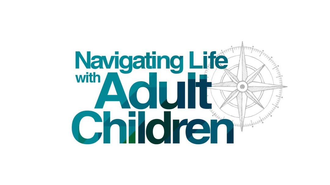 Navigating Life with Adult Children